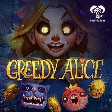 PeterSons : Greedy Alice - HASIANBET168