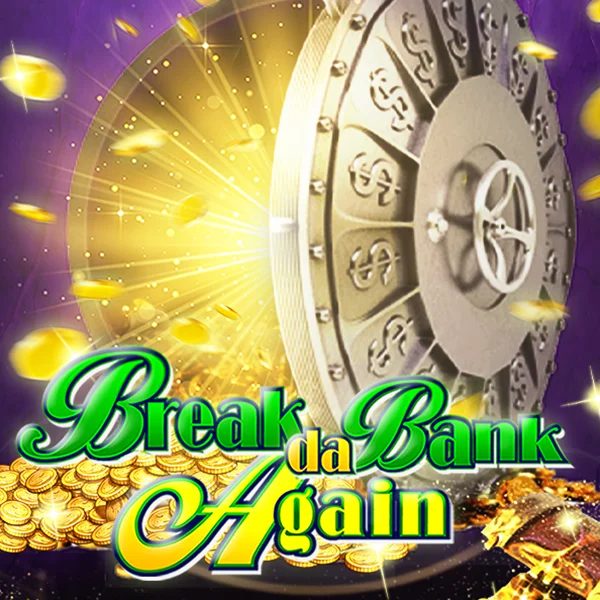 Break da Bank Again - HASIANBET168